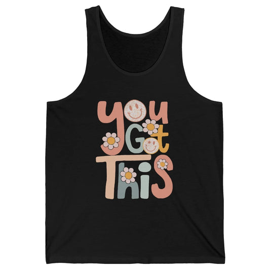 Motivational Testing Day Teacher You Got This Positive Mind Unisex Jersey Tank