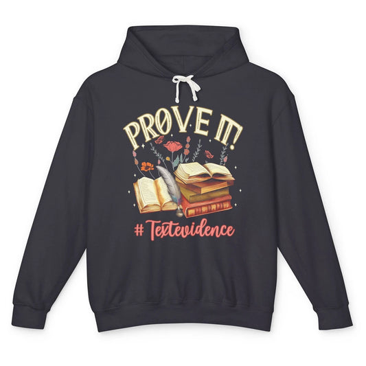 Prove It Reading Teacher Text Evidence Vintage Bookish Books Unisex Lightweight Hoodie