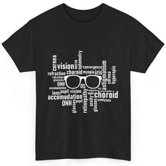 Optometry Eyeglasses Optometrist Optician Life Ophthalmology Classic Unisex T-Shirt