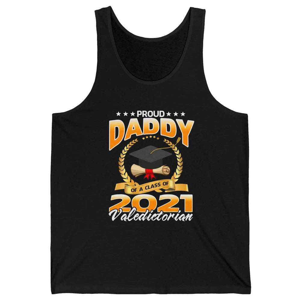 Proud Daddy Of A Class Of 2021 Valedictorian Graduate Gift Unisex Jersey Tank