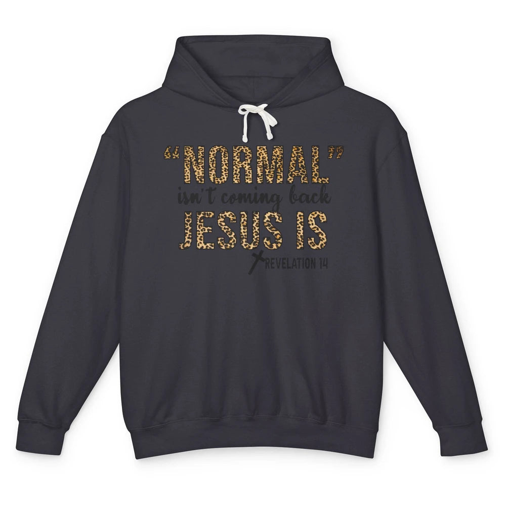 Normal Isnt Coming Back Jesus Is Leopard Christian Religious Unisex Lightweight Hoodie