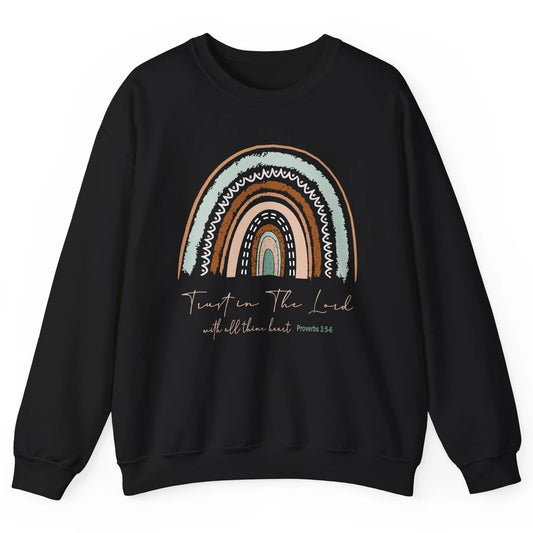 Rainbow Trust In The Lord With All Heart Christian Religious Unisex Crewneck Sweatshirt