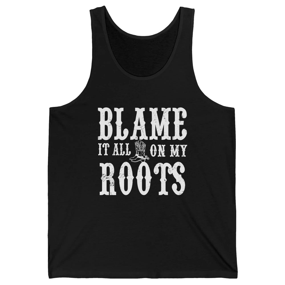 Retro Cowboy Boots Hat Blame It On My Roots Western Cowgirls Unisex Jersey Tank