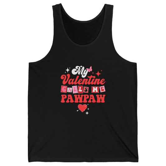 My Favorite Valentine Calls Me PawPaw Happy Valentines Day Unisex Jersey Tank