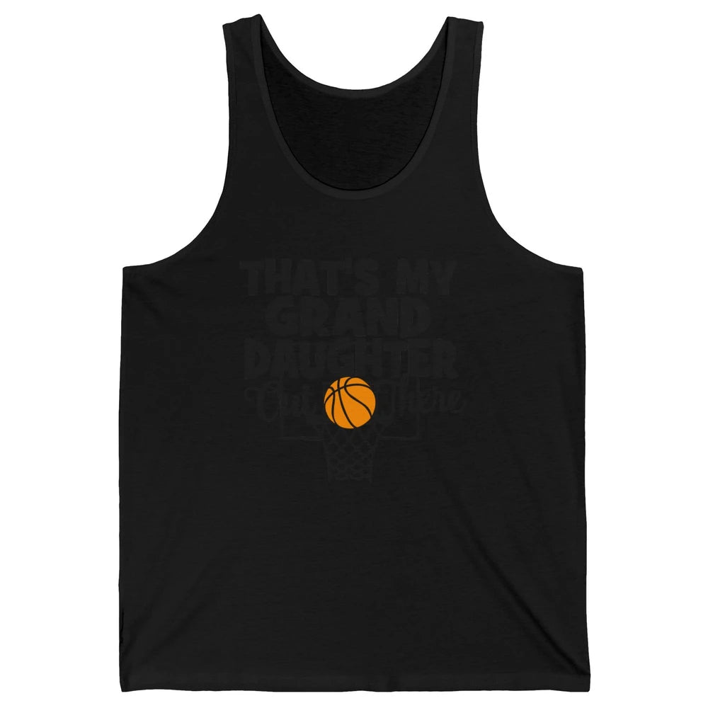 That's My Granddaughter Out There Basketball Grandma Grandpa Unisex Jersey Tank