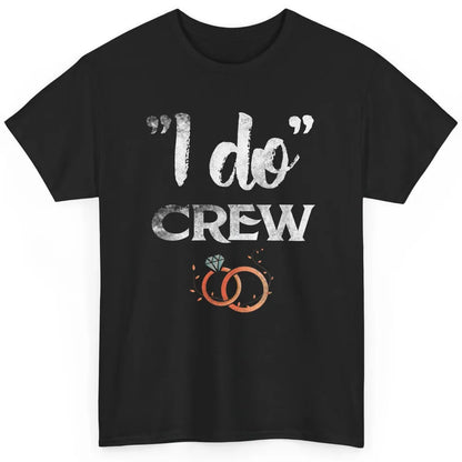 Retro I Do Crew Bride Groom Bachelorette Wedding Married Classic Unisex T-Shirt