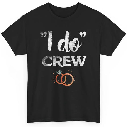 Retro I Do Crew Bride Groom Bachelorette Wedding Married Classic Unisex T-Shirt