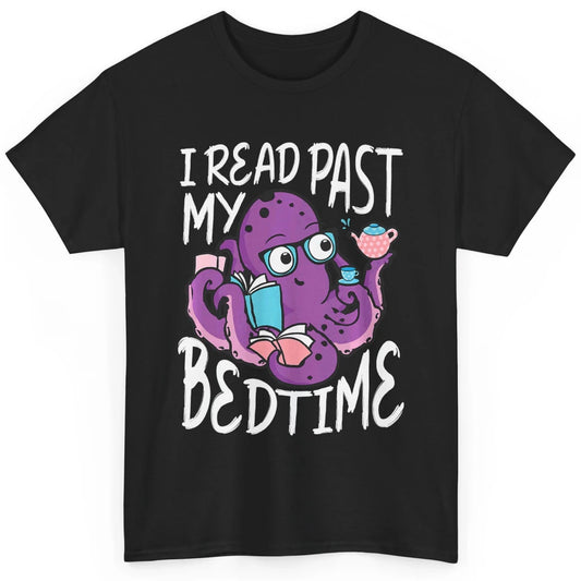 Octopus Books Read Past My Bedtime Kraken Sea Animal Marine Classic Unisex T-Shirt