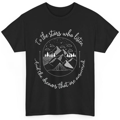Night To The Stars Who Listen And Dreams That Are Answered Classic Unisex T-Shirt