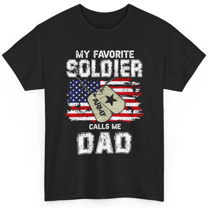 My Favorite Soldier Calls Me Dad US Army Military US Flag Classic Unisex T-Shirt