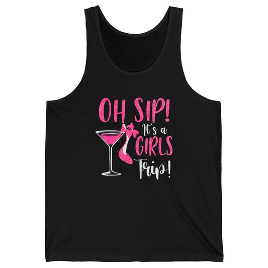 Oh Sip It Girls Trip Wine Party Travel High Heel Traveling Unisex Jersey Tank