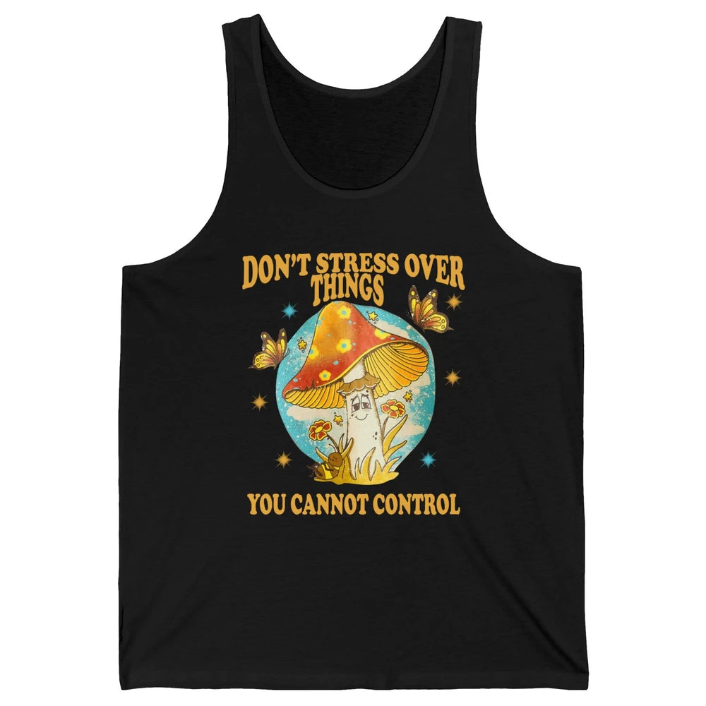 Mystic Butterfly Don't Stress Over Thing Motivation Positive Unisex Jersey Tank