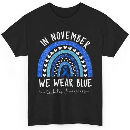November Wear Blue Diabetes Awareness Rainbow Diabetic T1D Classic Unisex T-Shirt