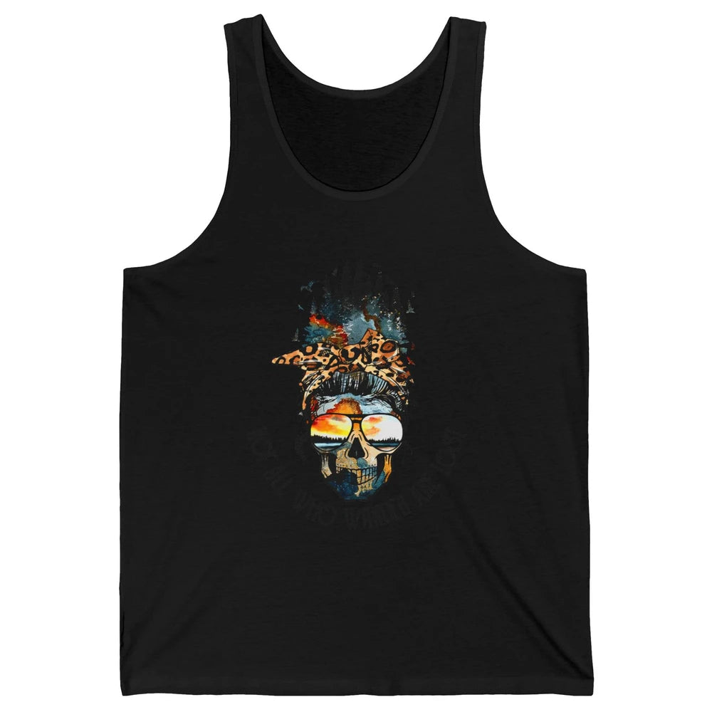 Not All Who Wander Are Lost Skull Mountain Camping Hiking Unisex Jersey Tank