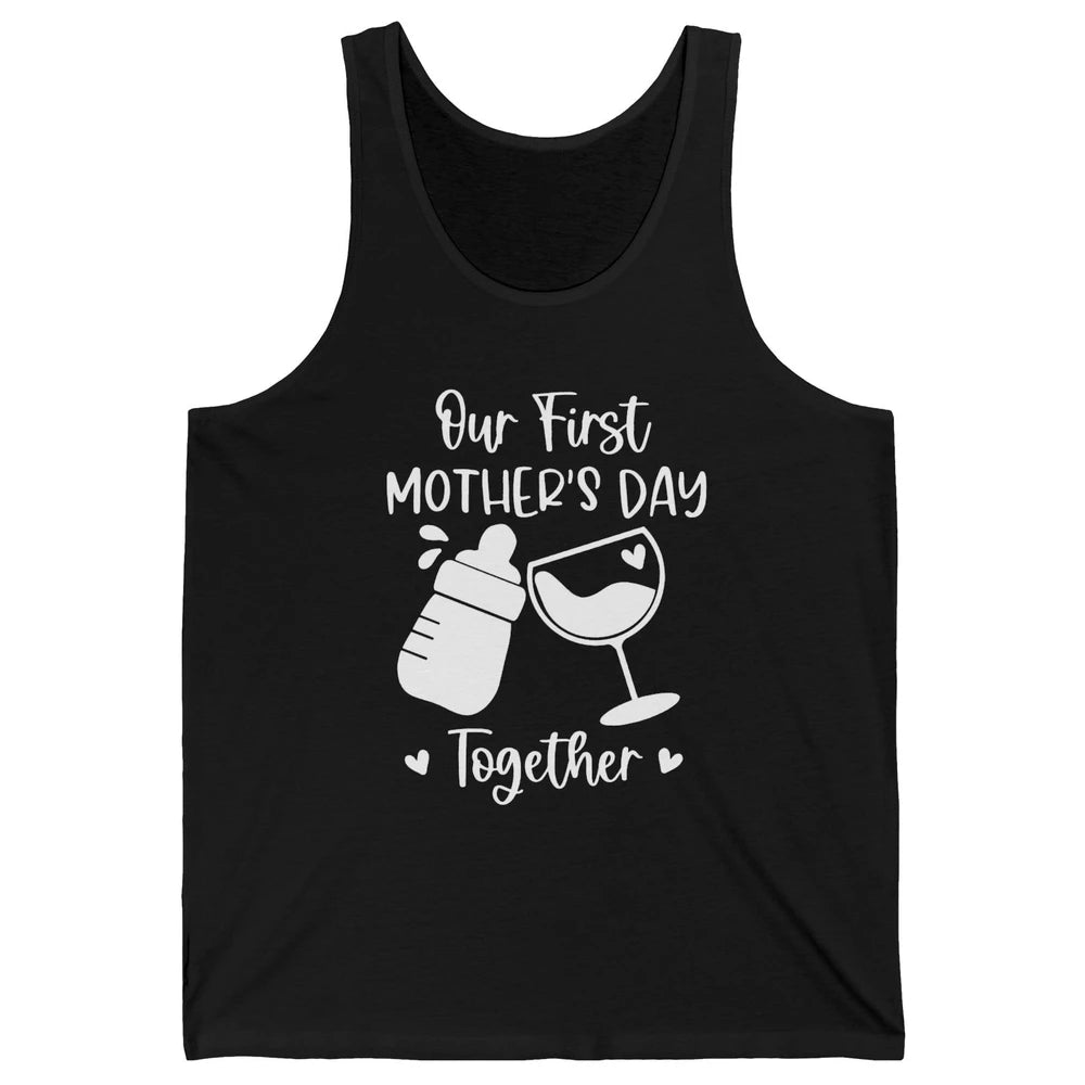 Our First Mother's Day Together Mother's Day Drinking Wine Unisex Jersey Tank