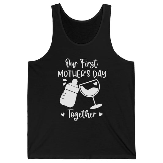 Our First Mother's Day Together Mother's Day Drinking Wine Unisex Jersey Tank