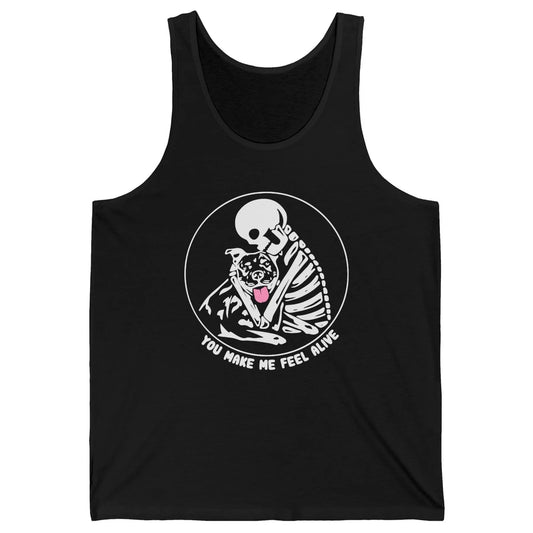 Pit Bull You Make Me Feel Alive Skeleton Pit Bull Dog Lovers Unisex Jersey Tank