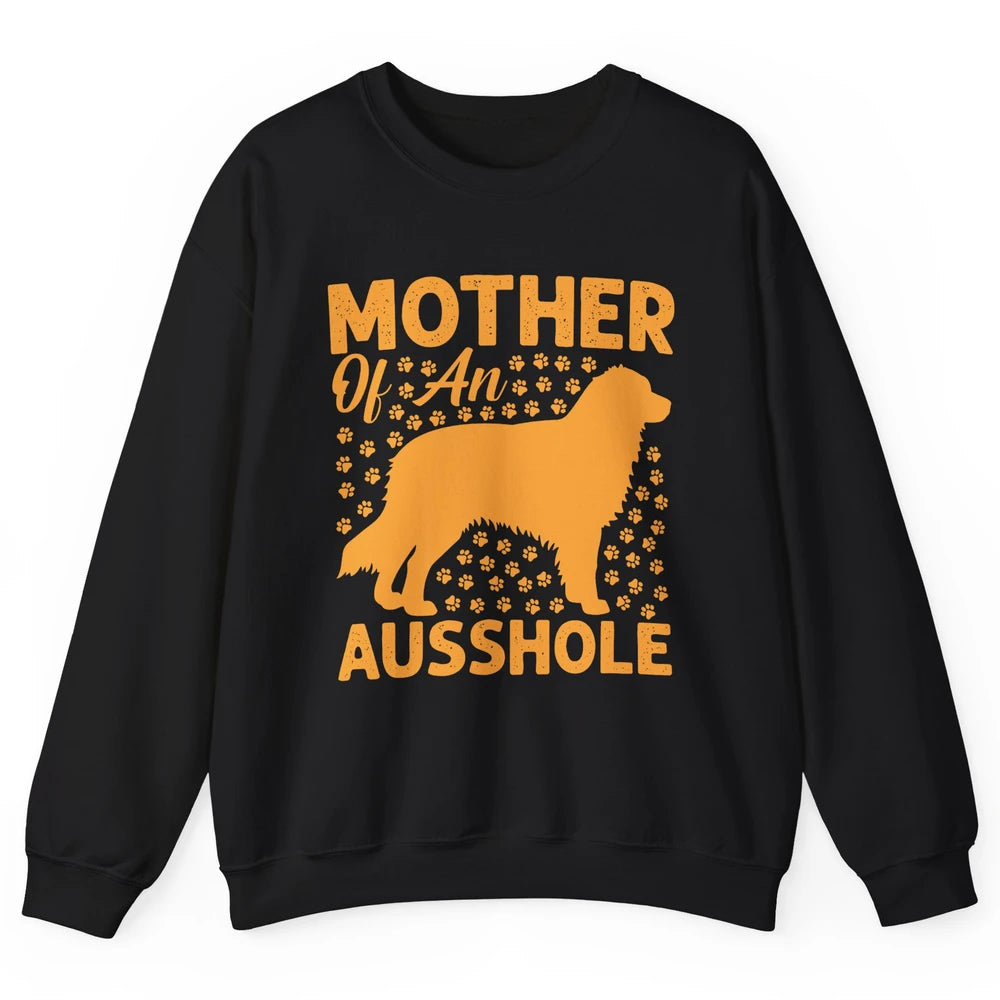 Mother Of An Ausshole Australian Shepherd Dog Mom Gift Unisex Crewneck Sweatshirt