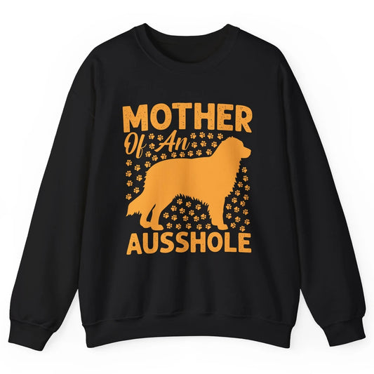 Mother Of An Ausshole Australian Shepherd Dog Mom Gift Unisex Crewneck Sweatshirt
