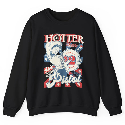 Retro Cowgirl Hotter Than A 2 Dollar Pistol Western Country Unisex Crewneck Sweatshirt