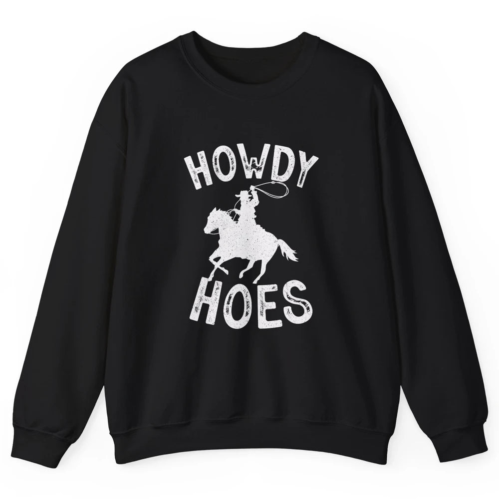 Retro Howdy Hoes Funny Cowboy Riding Horse Vintage Western Unisex Crewneck Sweatshirt