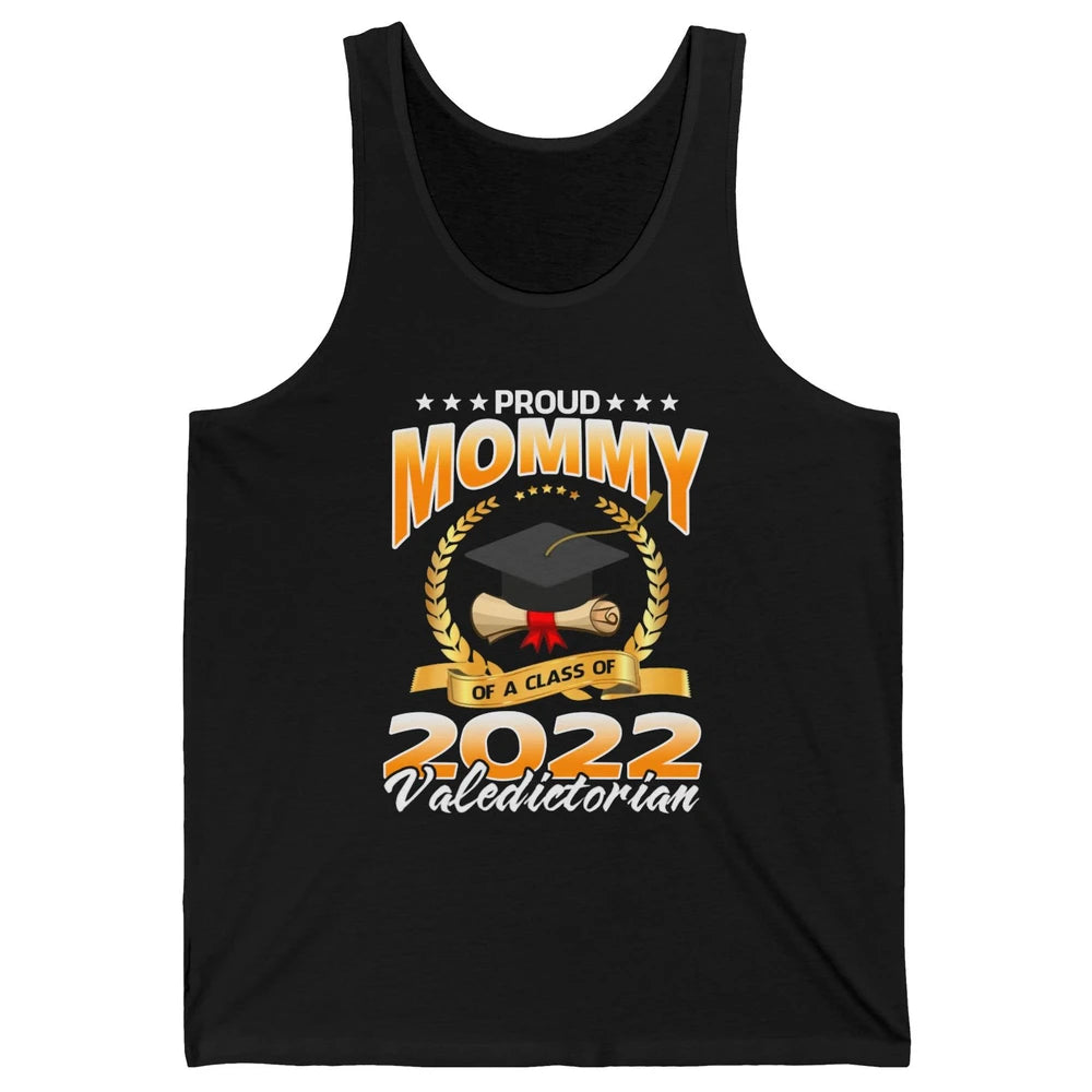 Proud Mommy Of A Class Of 2022 Valedictorian Graduation Gift Unisex Jersey Tank