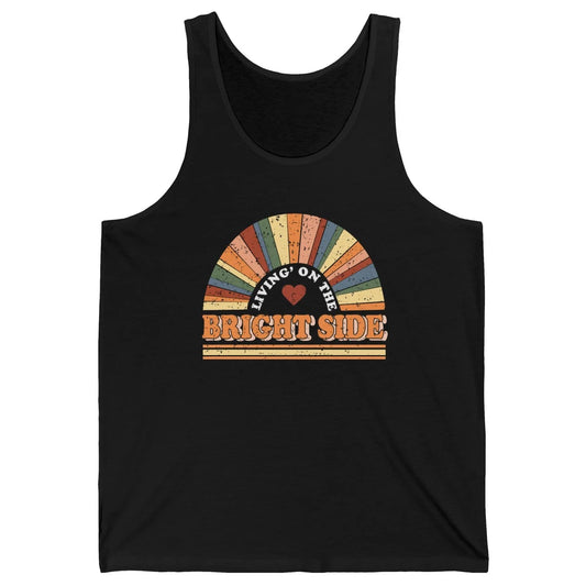 Retro Rainbow Living On The Bright Side Positive Mind Life Unisex Jersey Tank