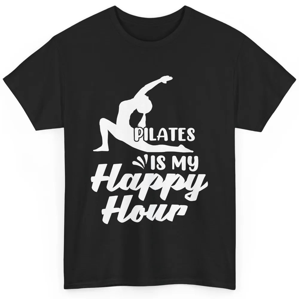 Retro Pilates Is my Happy Hour Great Woman Workout Fitness Classic Unisex T-Shirt