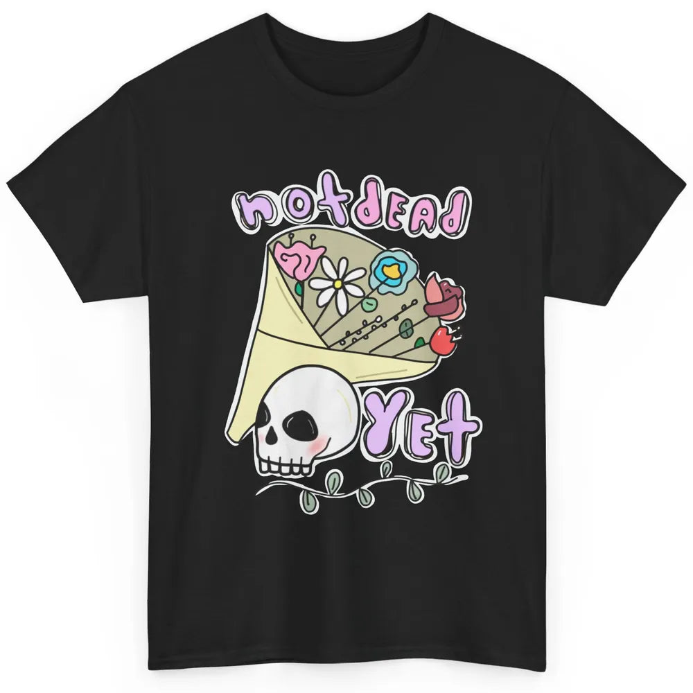 Not Dead Yet Funny Skull Flower Cancer Warrior Fighter Boho Classic Unisex T-Shirt