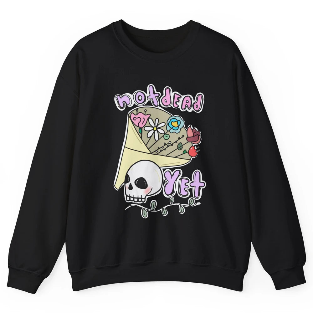 Not Dead Yet Funny Skull Flower Cancer Warrior Fighter Boho Unisex Crewneck Sweatshirt