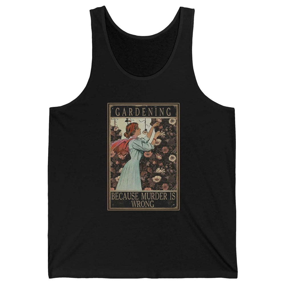 Retro Plant Mom Gardening Because Murder Is Wrong Gardener Unisex Jersey Tank