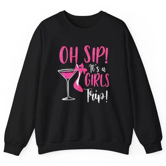 Oh Sip It Girls Trip Wine Party Travel High Heel Traveling Unisex Crewneck Sweatshirt