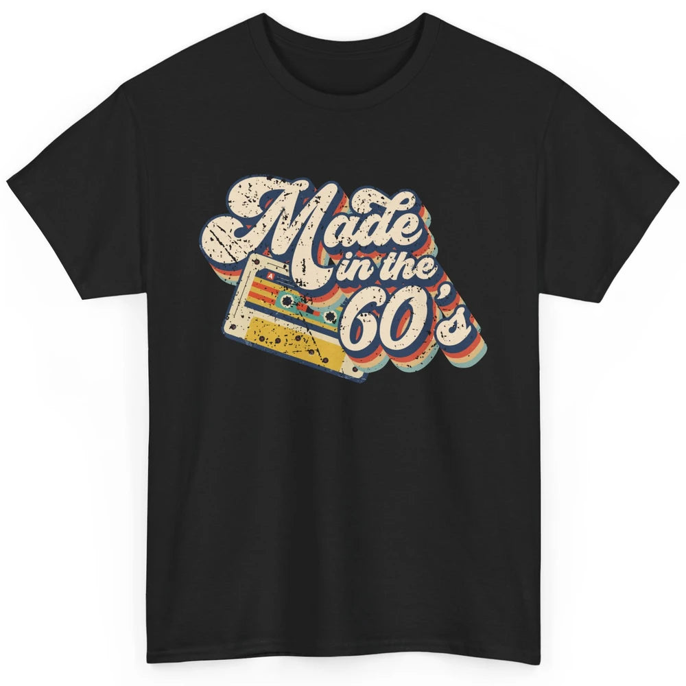 Retro Cassette Made In The 60's 1960s Born Birthday Day Gift Classic Unisex T-Shirt