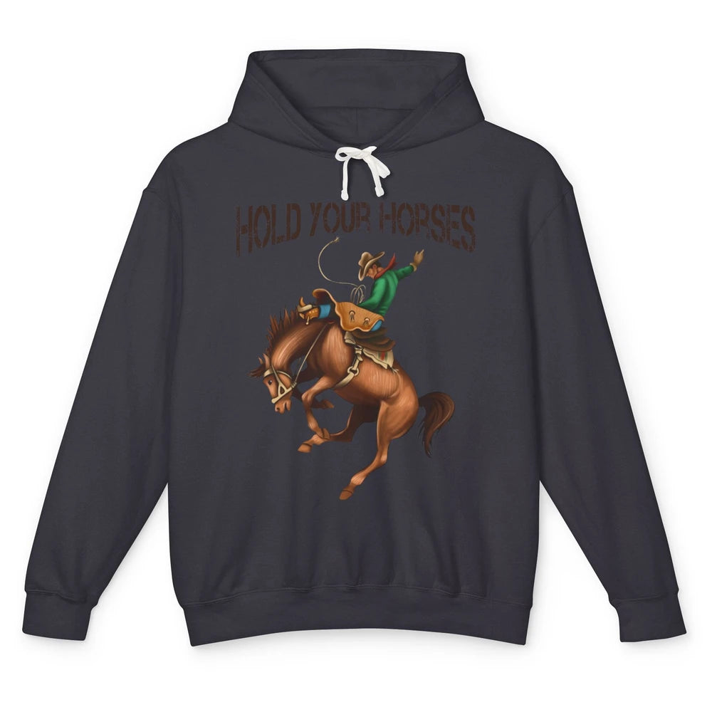 Retro Cowboy Rodeo Dad Hold Your Horses Western Country Gift Unisex Lightweight Hoodie