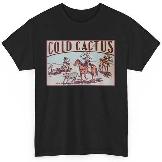 Retro Cowboy Horseback Rider Cold Cactus Western Country Classic Unisex T-Shirt