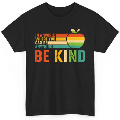 Retro Apple Teacher In A World You Can Be Anything Be Kind Classic Unisex T-Shirt