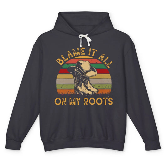 Retro Cowboy Boots Hat Blame It On My Roots Western Cowgirls Unisex Lightweight Hoodie