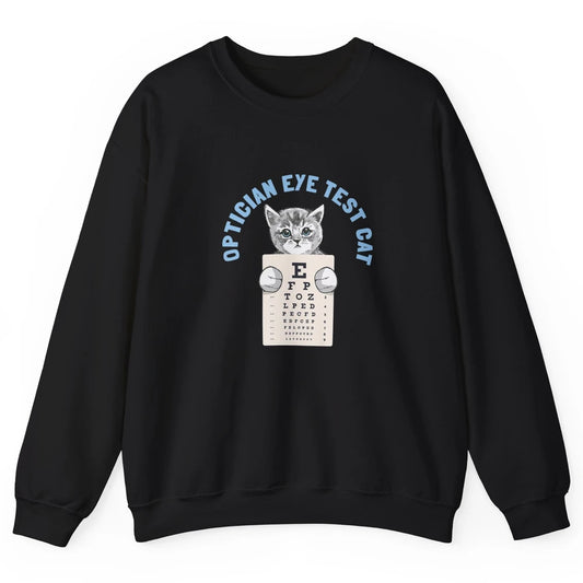 Optician Eye Test Cat Optometrist Ophthalmology Kitten Tools Unisex Crewneck Sweatshirt