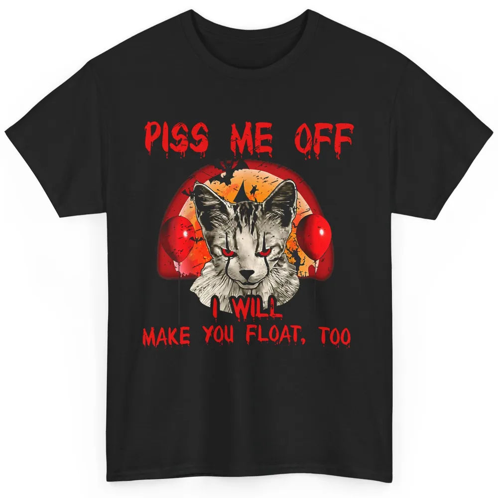 Retro Horror Cat Clown Piss Me Off Float Halloween Costume Classic Unisex T-Shirt