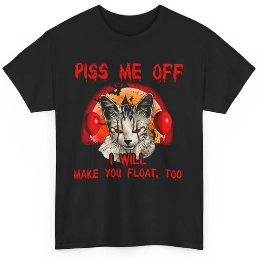 Retro Horror Cat Clown Piss Me Off Float Halloween Costume Classic Unisex T-Shirt