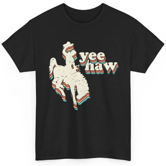 Retro Cowboy Yeehaw Western Country Cowgirls Horse Lovers Classic Unisex T-Shirt