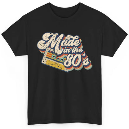 Retro Cassette Made In The 80's 1980s Born Birthday Day Gift Classic Unisex T-Shirt