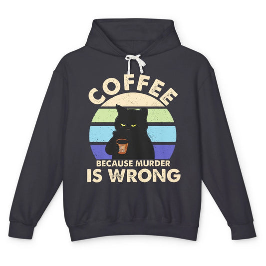 Retro Black Cat Coffee Because Murder Is Wrong Coffee Lovers Unisex Lightweight Hoodie