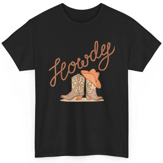 Retro Howdy Cowboy Hat Boots Western Country Cowgirl Music Classic Unisex T-Shirt
