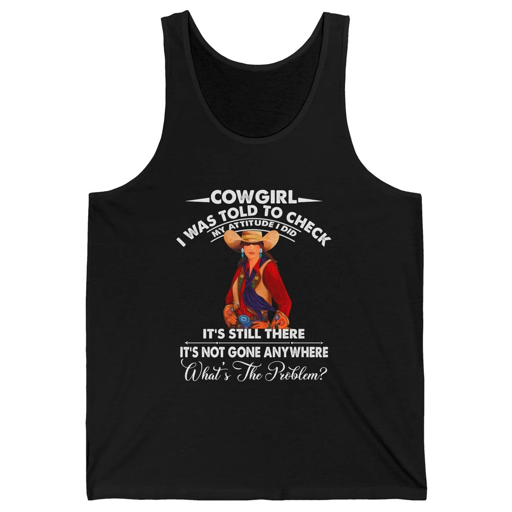 Retro Cowgirl My Attitude Still There Western Country Cowboy Unisex Jersey Tank