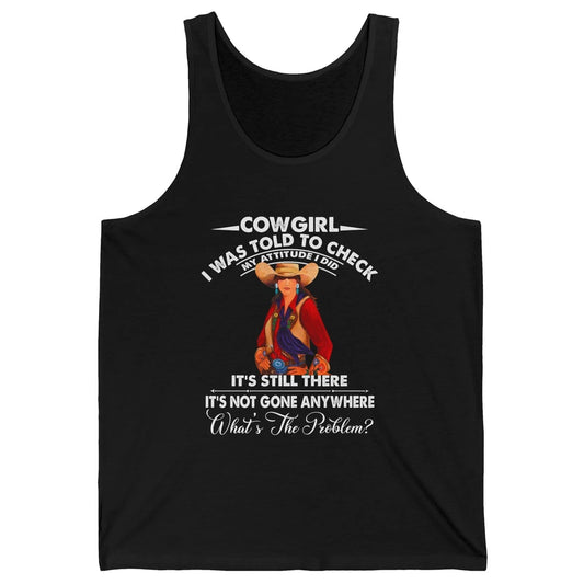 Retro Cowgirl My Attitude Still There Western Country Cowboy Unisex Jersey Tank