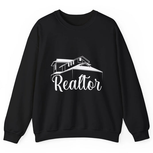 Real Estate Realtor Be There For You House Agent Close Deal Unisex Crewneck Sweatshirt
