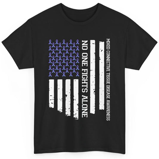 Mixed Connective Tissue Disease No One Fight Alone US Flag Classic Unisex T-Shirt