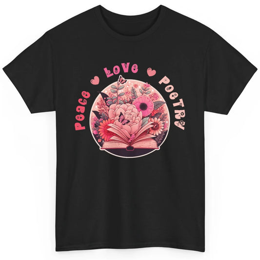 Peace Love Poetry Poets Book Readers Bookworm Reader Retro Classic Unisex T-Shirt
