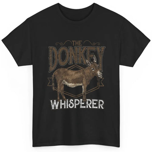 Retro Donkey Whisperer Farming Life Farm Animal Funny Donkey Classic Unisex T-Shirt